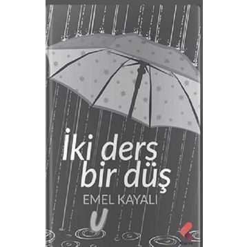 İki Ders Bir Düş - Emel Kayalı