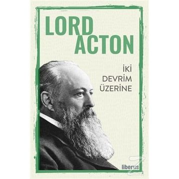 İki Devrim Üzerine - Lord Acton