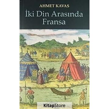 İKİ DIN ARASINDA FRANSA - AHMET KAVAS