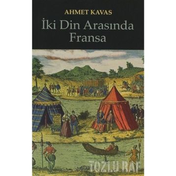 İKİ DIN ARASINDA FRANSA - AHMET KAVAS