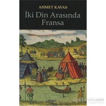İKİ DIN ARASINDA FRANSA - AHMET KAVAS