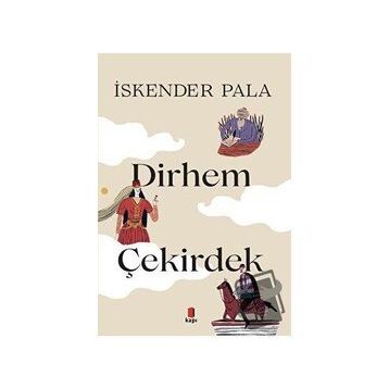 İki Dirhem Bir Çekirdek Ciltli - İskender Pala
