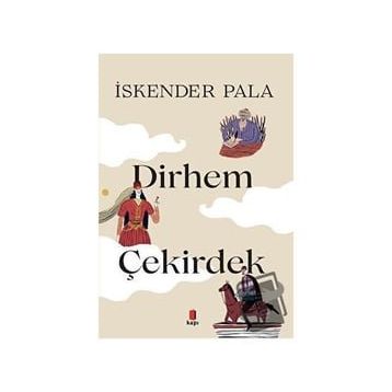 İki Dirhem Bir Çekirdek Ciltli - İskender Pala
