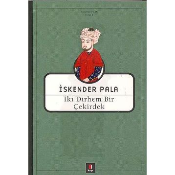 İki Dirhem Bir Çekirdek - İskender Pala - Kapı Yayınları