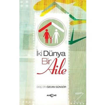 İki Dünya Bir Aile - Özcan Güngör