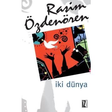 İKİ DÜNYA - RASIM ÖZDENÖREN