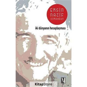 İKİ DÜNYANIN HESAPLAŞMASI - ERSIN NAZIF GÜRDOĞAN
