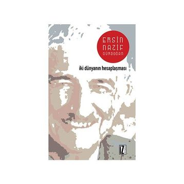 İKİ DÜNYANIN HESAPLAŞMASI - ERSIN NAZIF GÜRDOĞAN