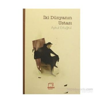 İki Dünyanın Ustası - Aykut Ertuğrul