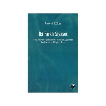 İKI FARKLI SIYASET - LEVENT KÖKER