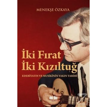 İki Fırat İki Kızıltuğ - Menekşe Özkaya