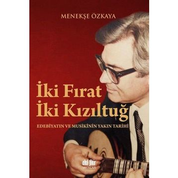 İki Fırat İki Kızıltuğ - Menekşe Özkaya