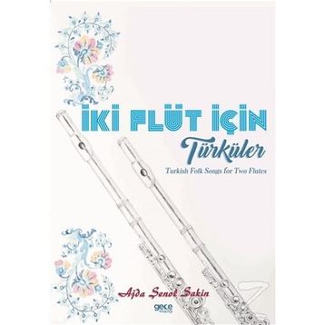 İki Flüt İçin Türküler - Ajda Şenol Sakin