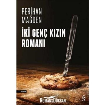 İki Genç Kızın Romanı - Perihan Mağden