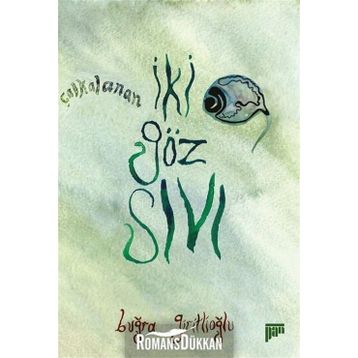 İki Göz Sıvı - Buğra Giritlioğlu