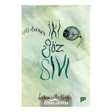 İki Göz Sıvı - Buğra Giritlioğlu