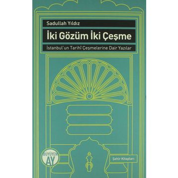 İki Gözüm İki Çeşme - Sadullah Yıldız