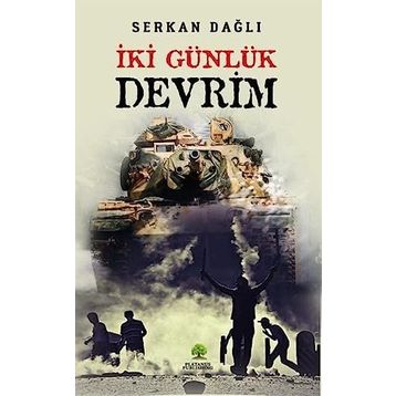 İki Günlük Devrim - Serkan Dağlı