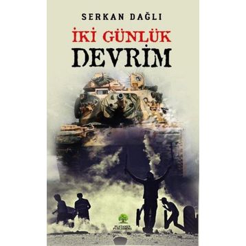 İki Günlük Devrim - Serkan Dağlı
