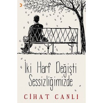 İki Harf Değişti Sessizliğimizde - Cihat Canlı