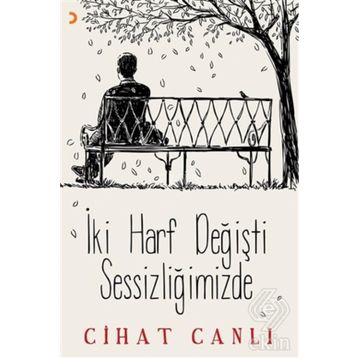 İki Harf Değişti Sessizliğimizde - Cihat Canlı
