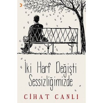 İki Harf Değişti Sessizliğimizde - Cihat Canlı