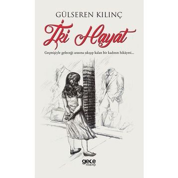 İki Hayat - Gülseren Kılınç