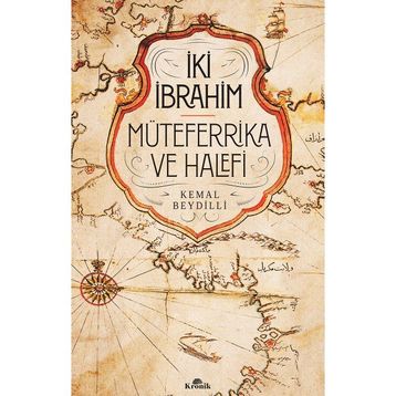 İki İbrahim Müteferrika Ve Halefi - Kemal Beydilli