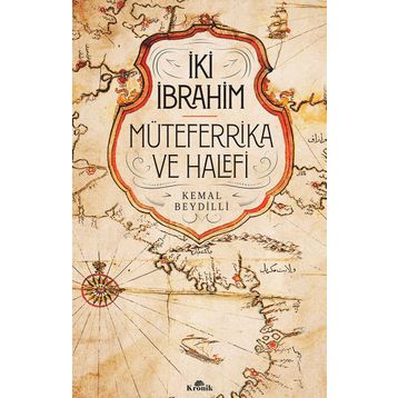 İki İbrahim Müteferrika Ve Halefi - Kemal Beydilli