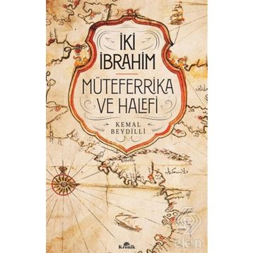 İki İbrahim Müteferrika Ve Halefi - Kemal Beydilli