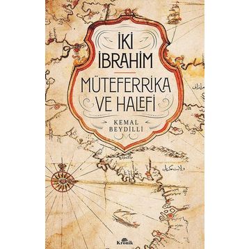 İki İbrahim Müteferrika Ve Halefi - Kemal Beydilli