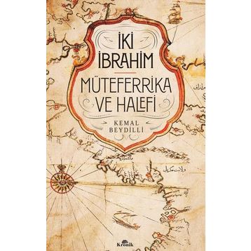 İki İbrahim Müteferrika Ve Halefi - Kemal Beydilli