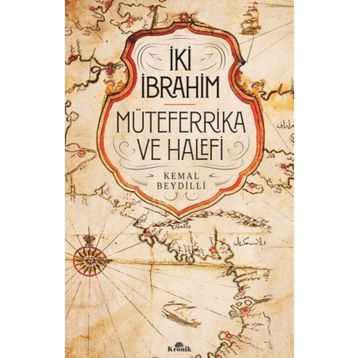 İki İbrahim Müteferrika Ve Halefi - Kemal Beydilli