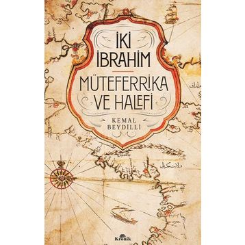 İki İbrahim Müteferrika Ve Halefi - Kemal Beydilli