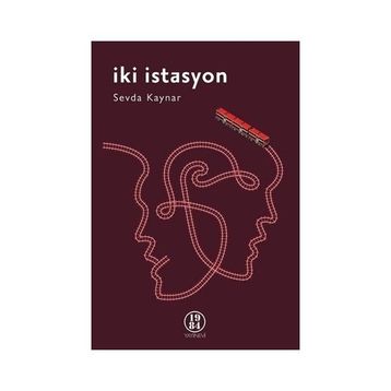 İki İstasyon - Sevda Kaynar