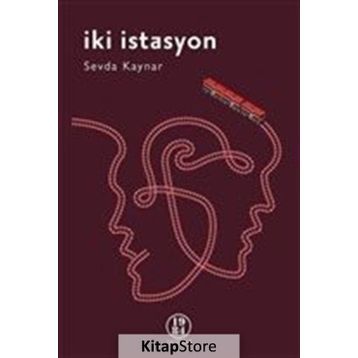 İki İstasyon - Sevda Kaynar