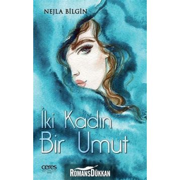 İki Kadın Bir Umut - Nejla Bilgin