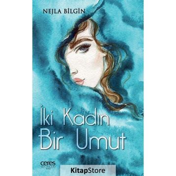 İki Kadın Bir Umut - Nejla Bilgin