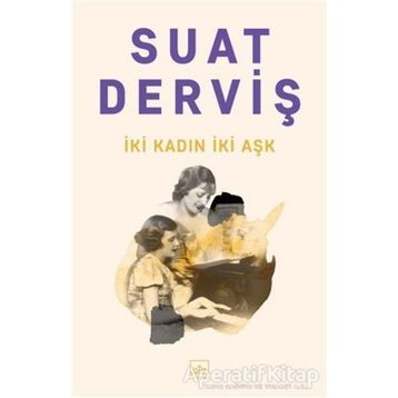 İki Kadın İki Aşk - Suat Derviş