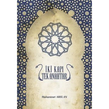 İki Kapı Tek Anahtar - Muhammet Arslan