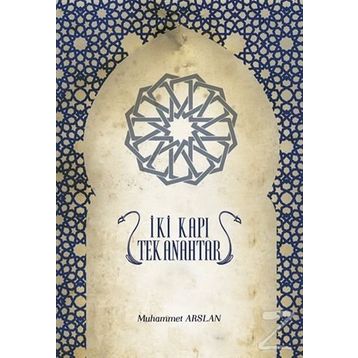 İki Kapı Tek Anahtar - Muhammet Arslan