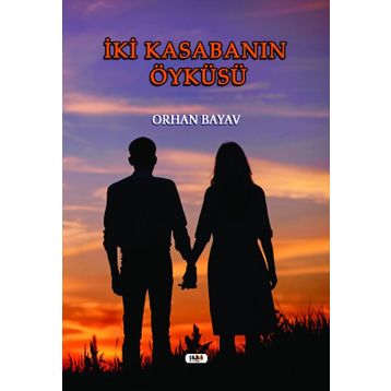 İki Kasabanın Öyküsü - Orhan Bayav