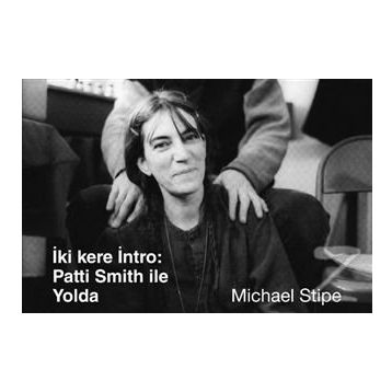 İki Kere İntro Patti Smith İle Yolda - Michael Stipe