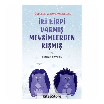 İki Kirpi Varmış Mevsimlerden Kışmış - Amine Ceylan