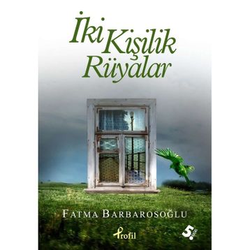 İki Kişilik Rüyalar - Fatma Barbarosoğlu