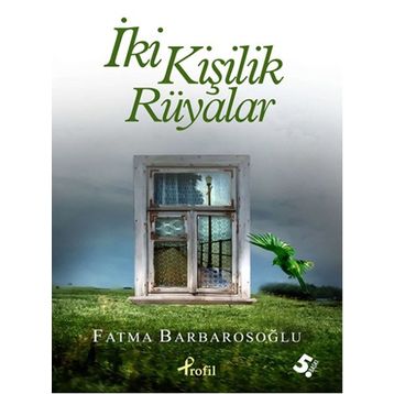 İki Kişilik Rüyalar - Fatma Barbarosoğlu