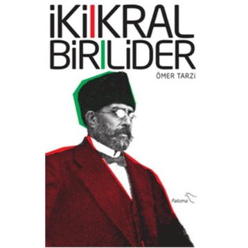 İki Kral Bir Lider - Ömer Tarzi
