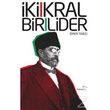 İki Kral Bir Lider - Ömer Tarzi