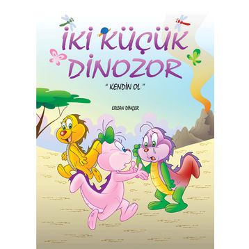 İki Küçük Dinazor Kendin Ol Ercan Dinçer