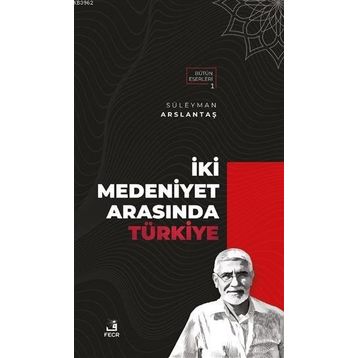 İki Medeniyet Arasında Türkiye-Fecr Yayınları